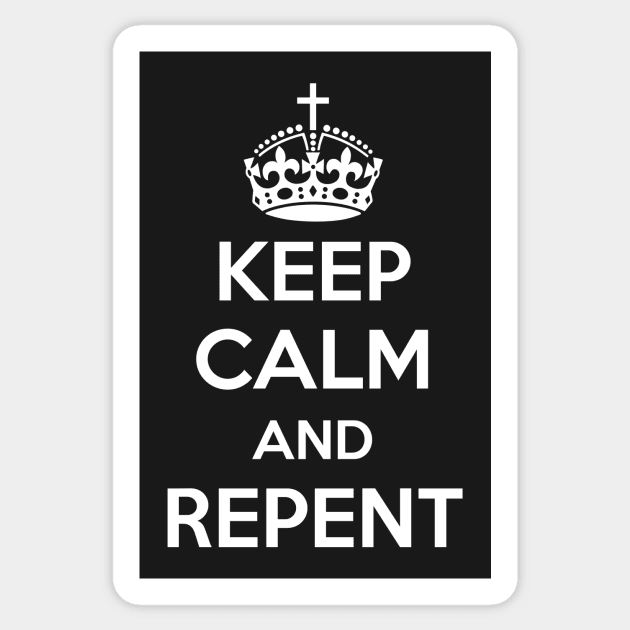 Keep Calm and Repent (white text) Sticker by VinceField